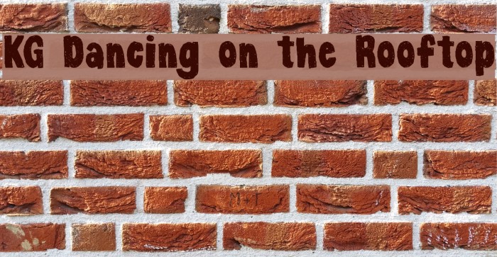 KG Dancing on the Rooftop Font examples