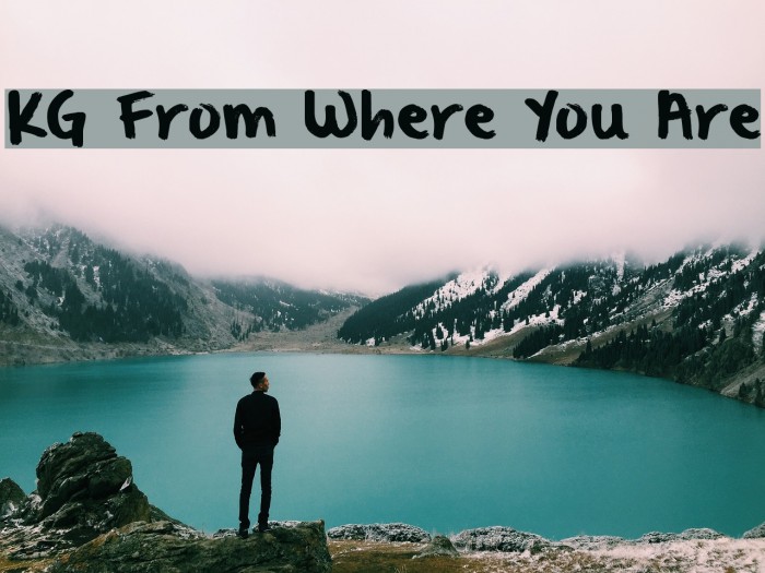 KG From Where You Are Font examples