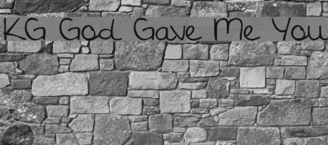 KG God Gave Me You Font examples