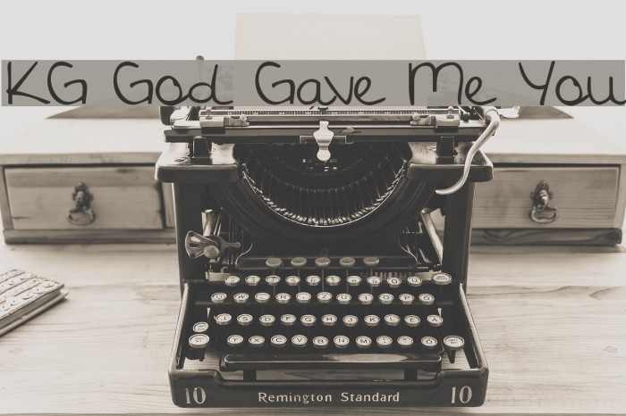 KG God Gave Me You Font examples