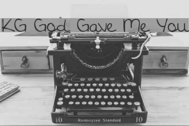 KG God Gave Me You Font examples