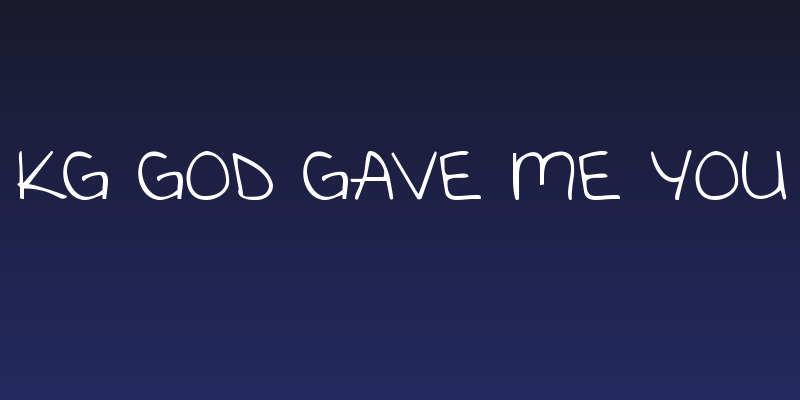 KG God Gave Me You Social Header
