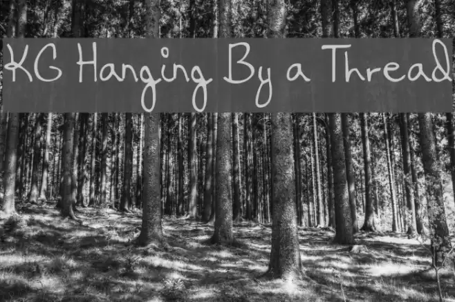 KG Hanging By a Thread Font examples