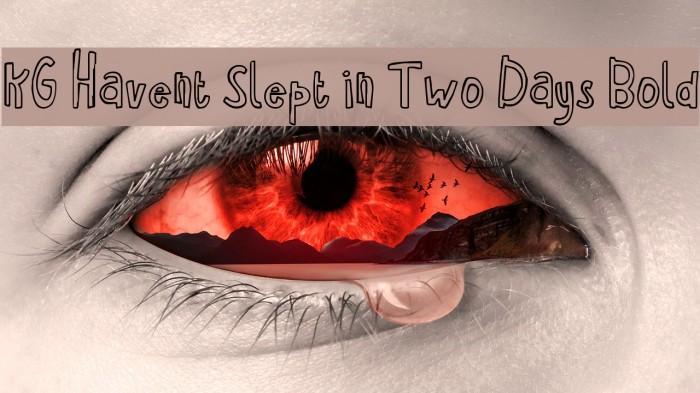 KG Havent Slept in Two Days Bold Font examples