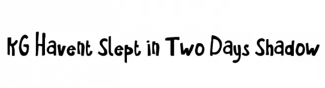 KG Havent Slept in Two Days Shadow  Frei Schriftart Herunterladen