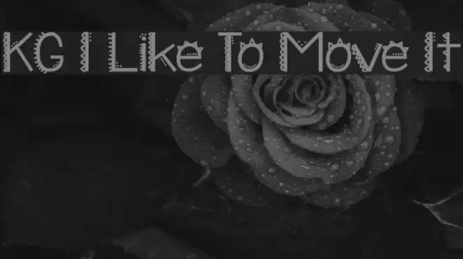 KG I Like To Move It Font examples