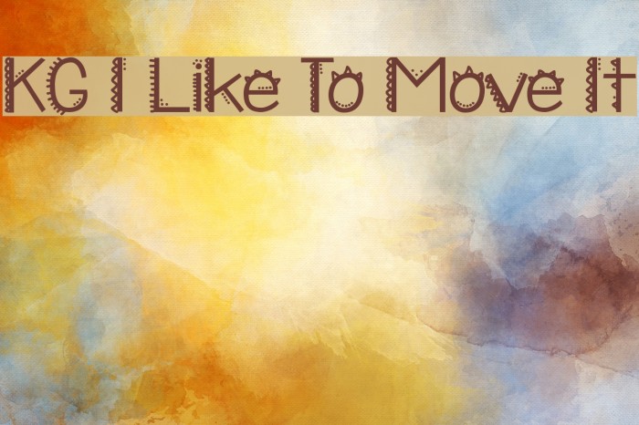 KG I Like To Move It Font examples