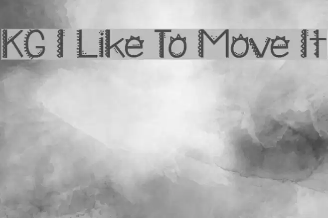 KG I Like To Move It Font examples