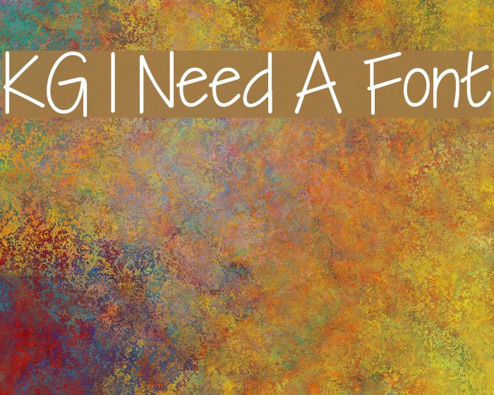 KG I Need A Font Font examples