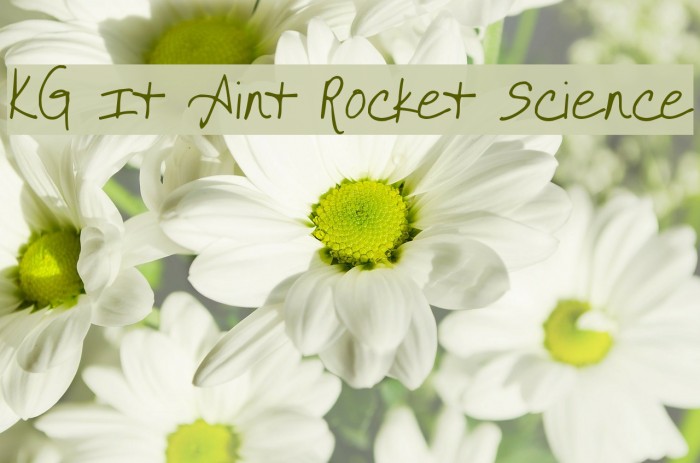 KG It Aint Rocket Science Font examples