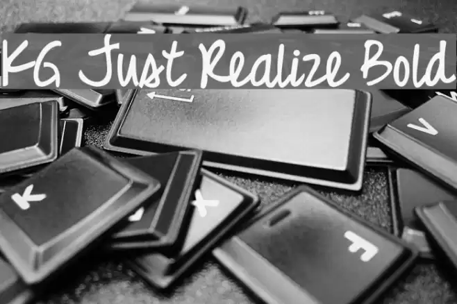 KG Just Realize Bold Font examples