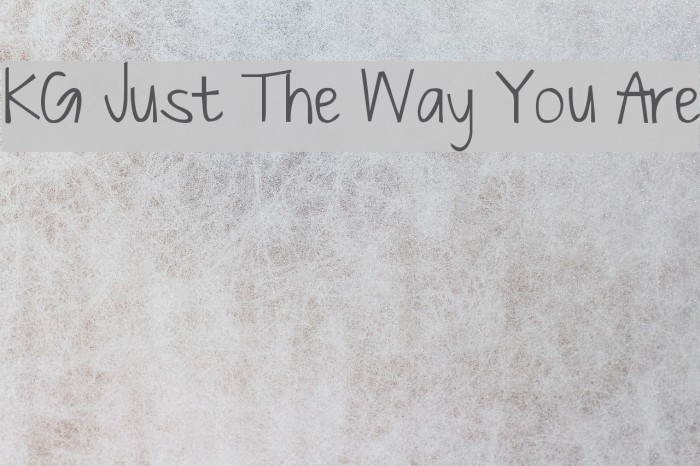 KG Just The Way You Are Font examples