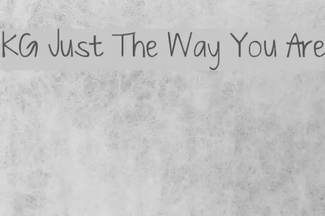 KG Just The Way You Are Font examples