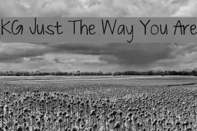 KG Just The Way You Are Font examples