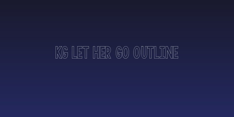 KG LET HER GO OUTLINE Social Header
