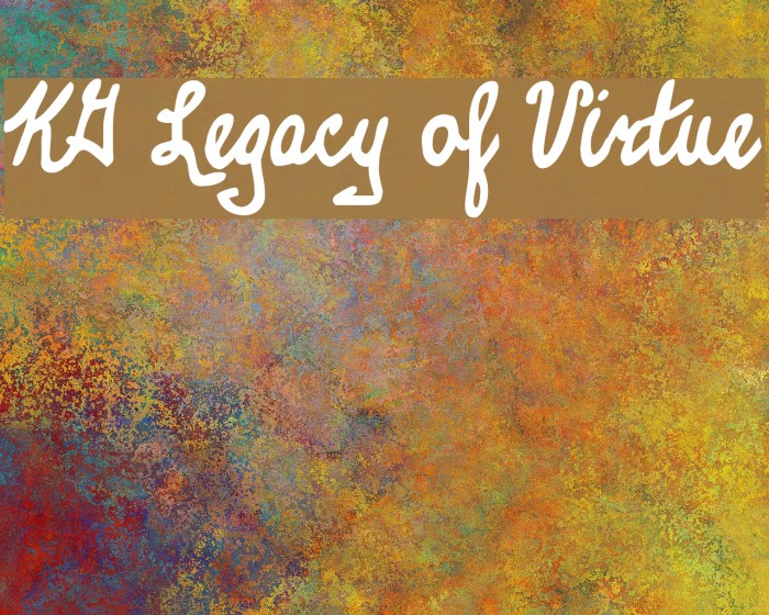 KG Legacy of Virtue Font examples