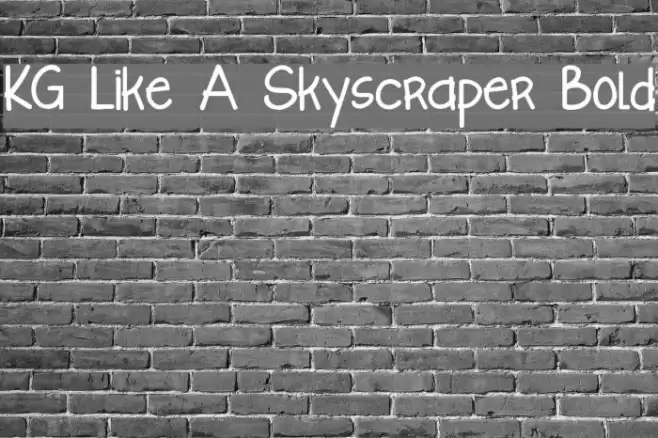 KG Like A Skyscraper Bold Font examples