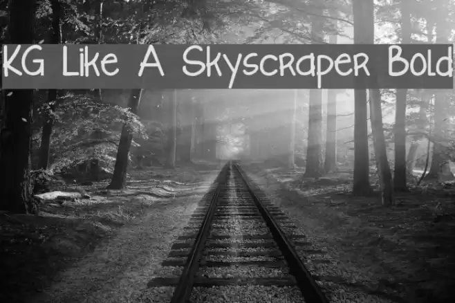 KG Like A Skyscraper Bold Font examples