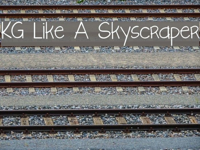 KG Like A Skyscraper Font examples