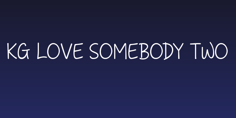 KG Love Somebody TWO Social Header