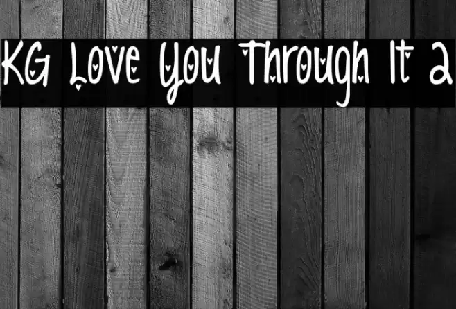 KG Love You Through It 2 Font examples