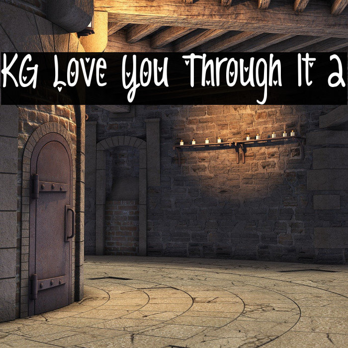 KG Love You Through It 2 Font examples