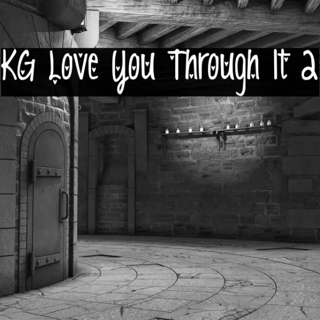 KG Love You Through It 2 Font examples