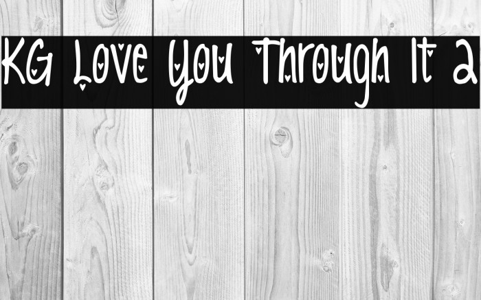 KG Love You Through It 2 Font examples