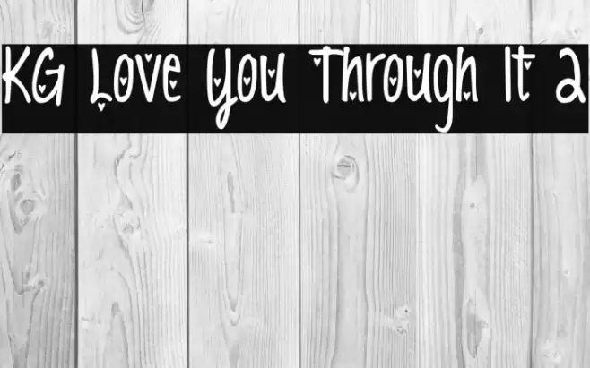 KG Love You Through It 2 Font examples