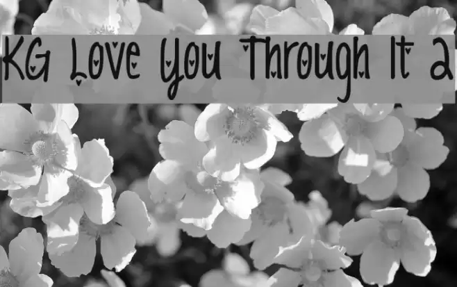 KG Love You Through It 2 Font examples