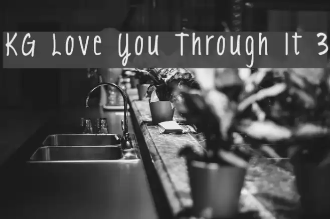 KG Love You Through It 3 Font examples