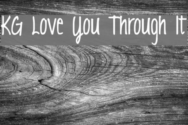 KG Love You Through It Font examples