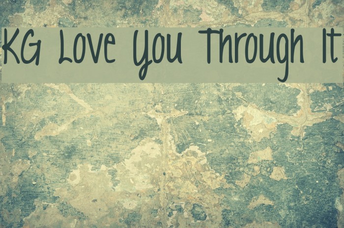 KG Love You Through It Font examples