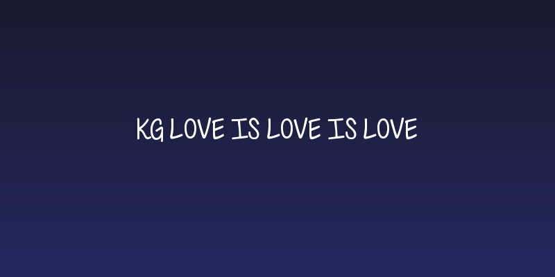 KG Love is LOVE is love Social Header