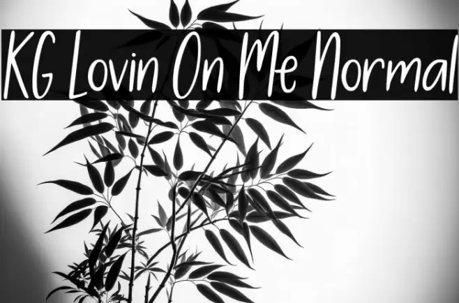KG Lovin On Me Normal خط examples