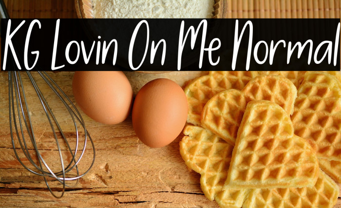 KG Lovin On Me Normal Example 3