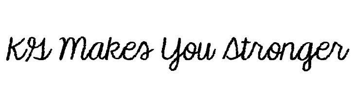 KG Makes You Stronger Font