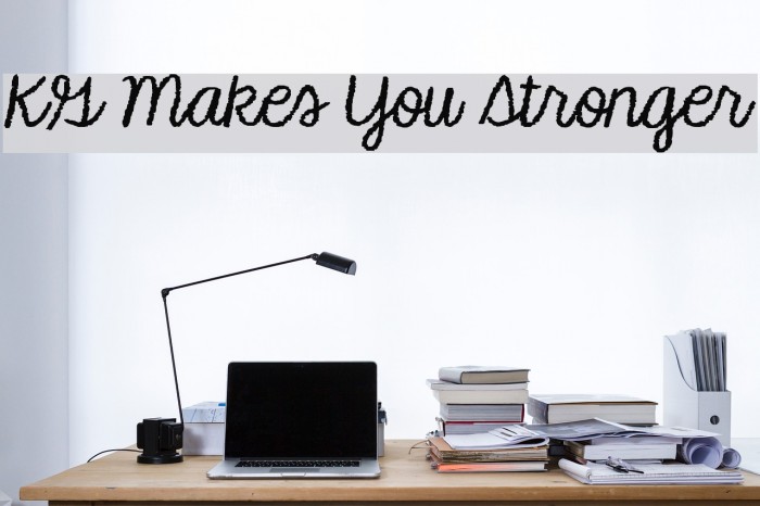 KG Makes You Stronger Font examples