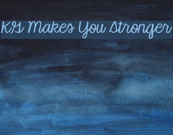 KG Makes You Stronger Font examples