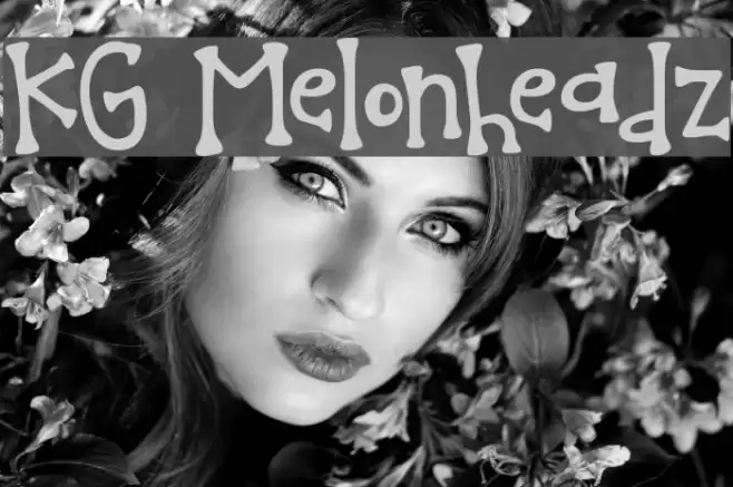 KG Melonheadz Font examples