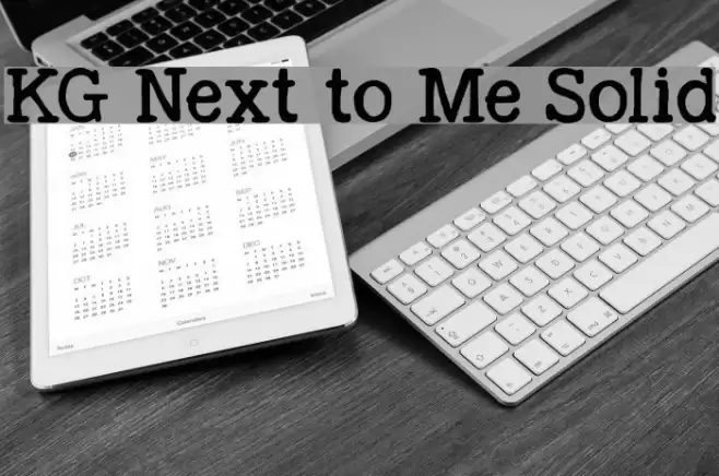 KG Next to Me Solid Font examples