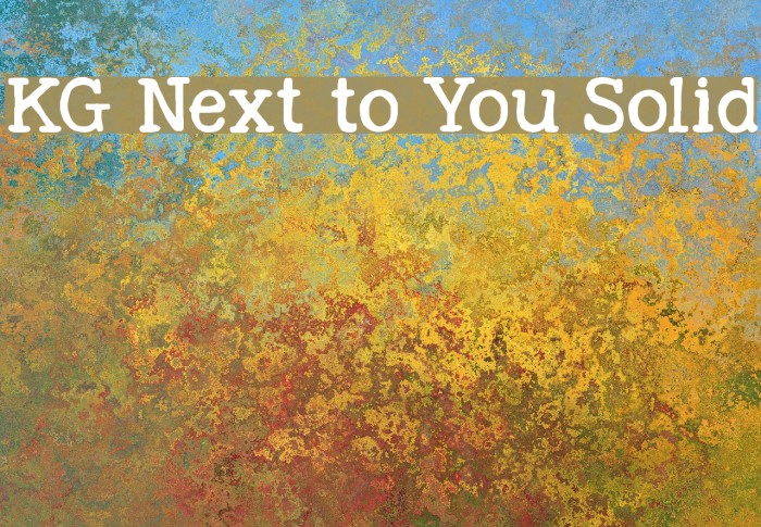 KG Next to You Solid Font examples