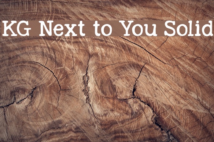 KG Next to You Solid Font examples