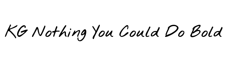 KG Nothing You Could Do Bold Font