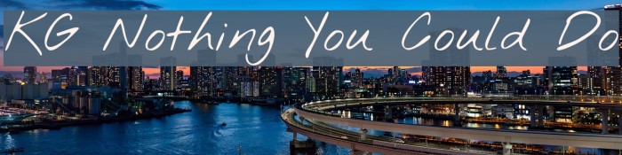 KG Nothing You Could Do Font examples