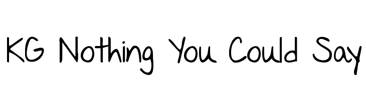 KG Nothing You Could Say Font