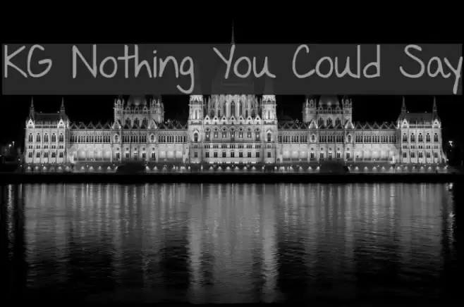 KG Nothing You Could Say Font examples