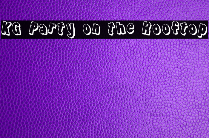KG Party on the Rooftop Font examples