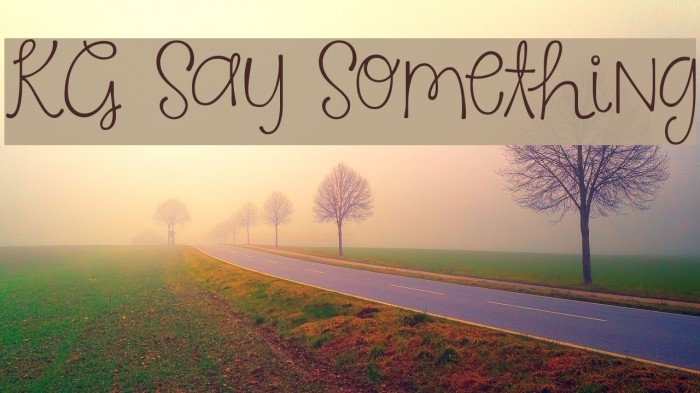KG Say Something Font examples