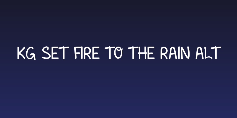 KG Set Fire to the Rain Alt Social Header